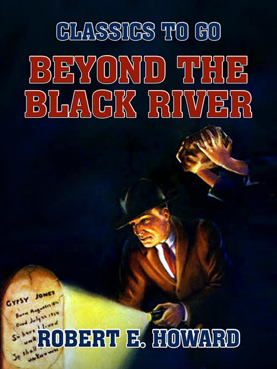 Beyond the Black River, Classics To Go