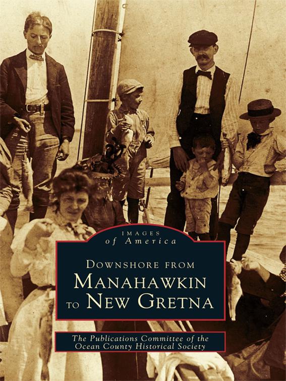 Downshore From Manahawkin to New Gretna, Images of America