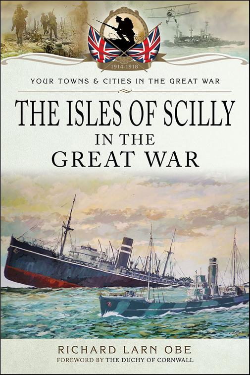 Isles of Scilly in the Great War, Your Towns &amp; Cities in the Great War