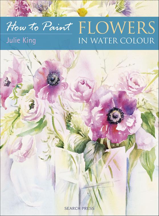 How to Paint: Flowers in Water Colour