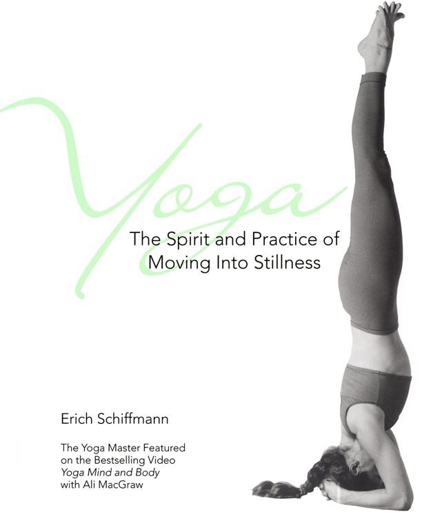 Yoga: The Spirit and Practice of Moving Into Stillness