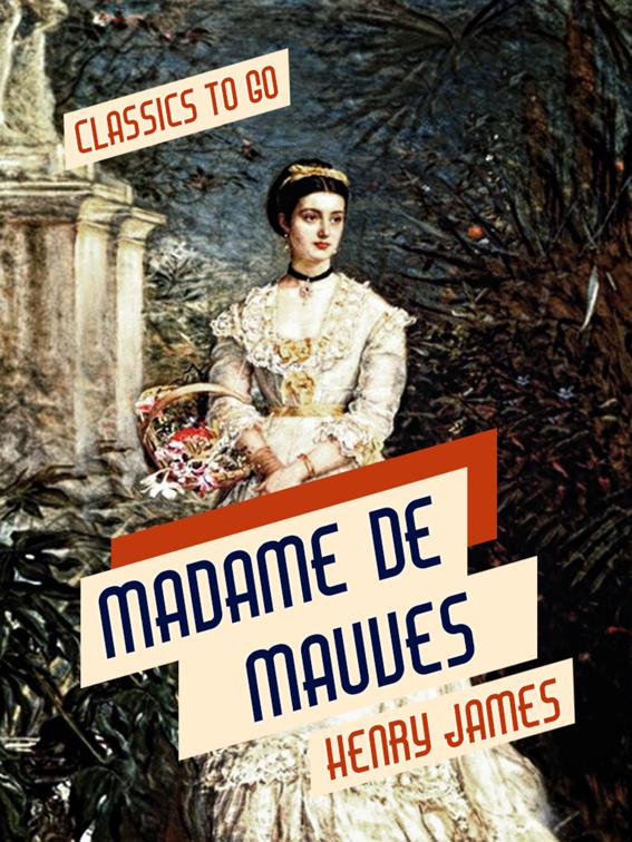 Madame De Mauves, Classics To Go