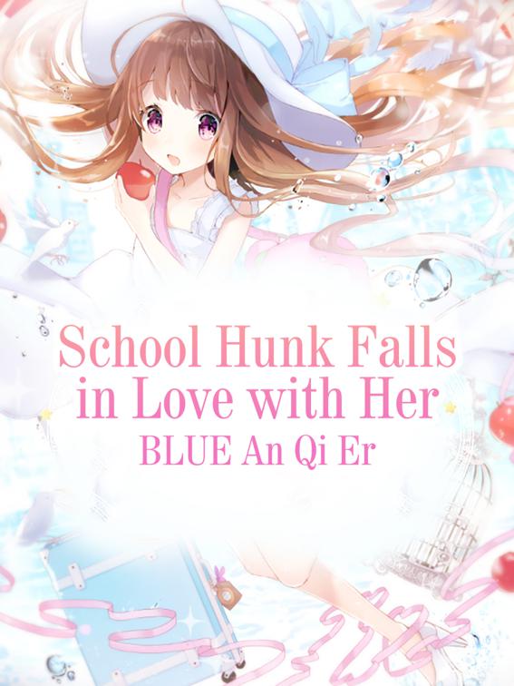 School Hunk Falls in Love with Her, Volume 4