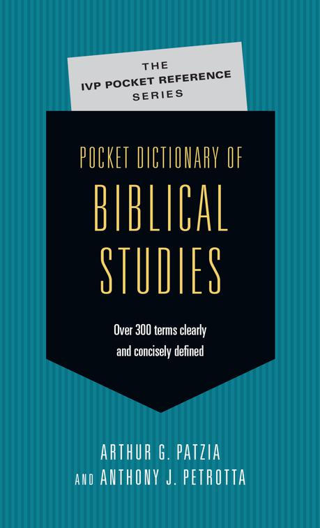 Pocket Dictionary of Biblical Studies, The IVP Pocket Reference Series