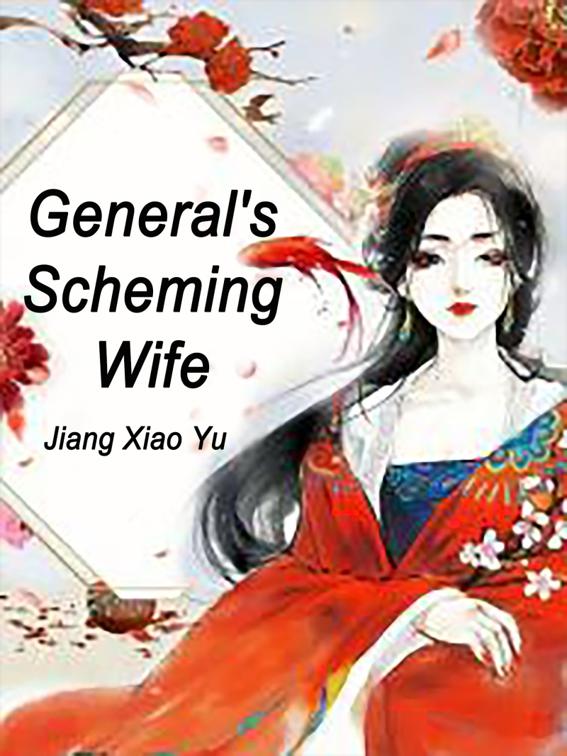 This image is the cover for the book General's Scheming Wife, Volume 4