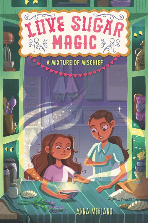 Love Sugar Magic: A Mixture of Mischief, Love Sugar Magic
