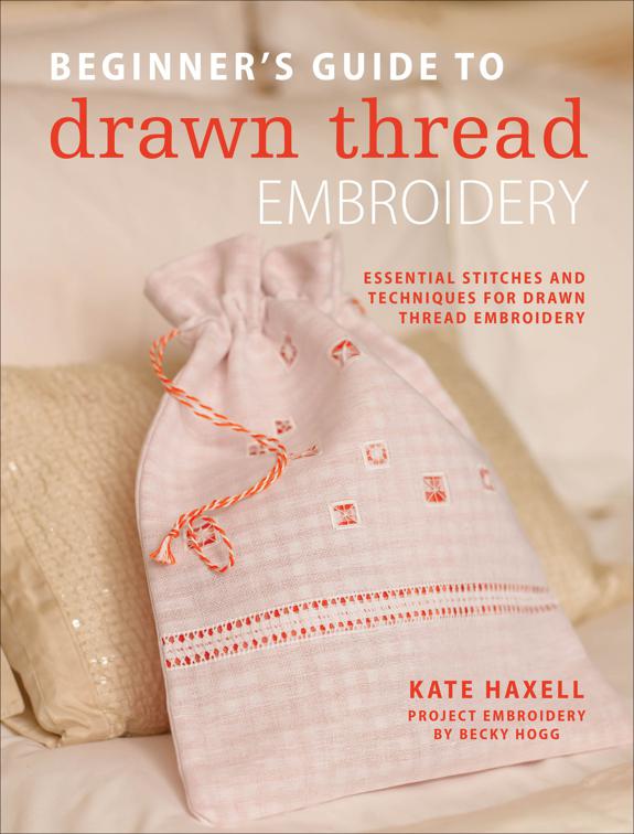 Beginner&#x27;s Guide to Drawn Thread Embroidery