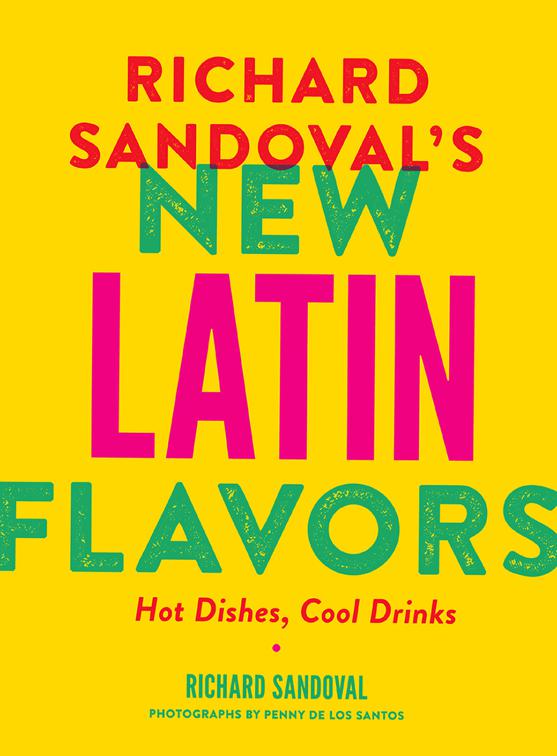 Richard Sandoval&#x27;s New Latin Flavors