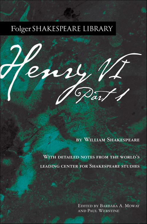 Henry VI: Part 1, Folger Shakespeare Library