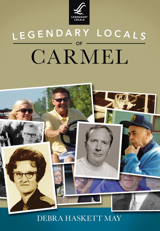 This image is the cover for the book Legendary Locals of Carmel, Legendary Locals