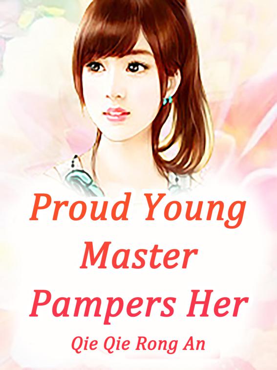 Proud Young Master Pampers Her, Volume 6