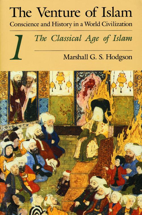 Classical Age of Islam, The Venture of Islam: Conscience and History in a World Civilization