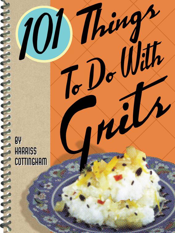 101 Things To Do With Grits, 101 Things To Do With