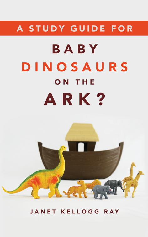 A Study Guide for BABY DINOSAURS ON THE ARK?