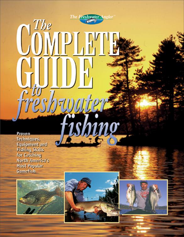 Complete Guide to Freshwater Fishing, The Freshwater Angler