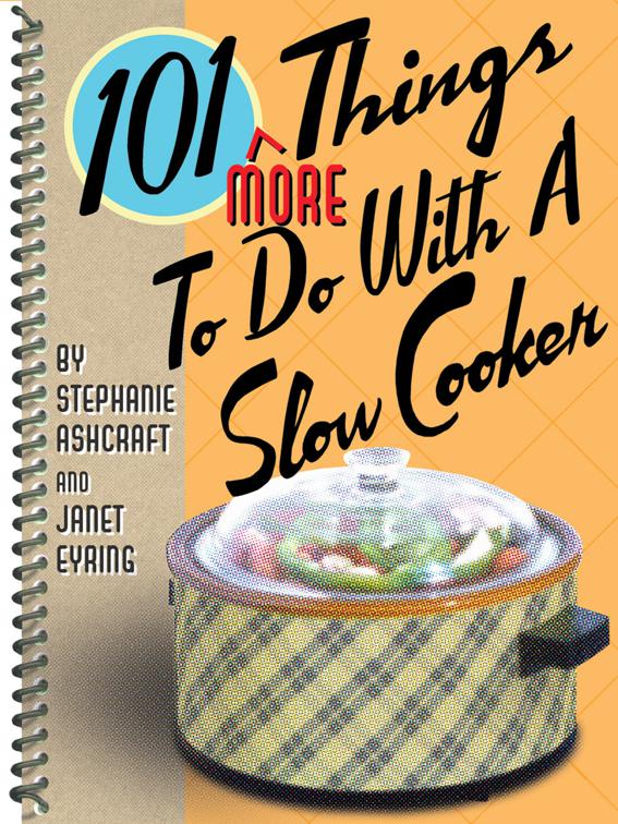 101 More Things To Do With a Slow Cooker, 101 Things To Do With