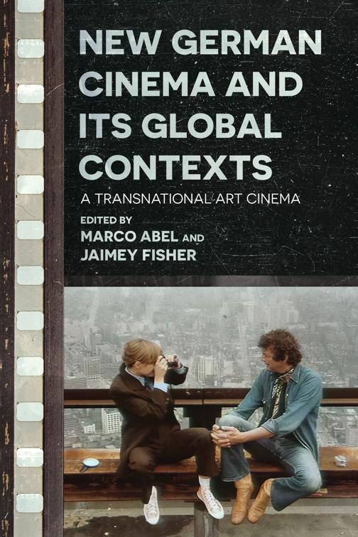 New German Cinema and Its Global Contexts, Contemporary Approaches to Film and Media Studies