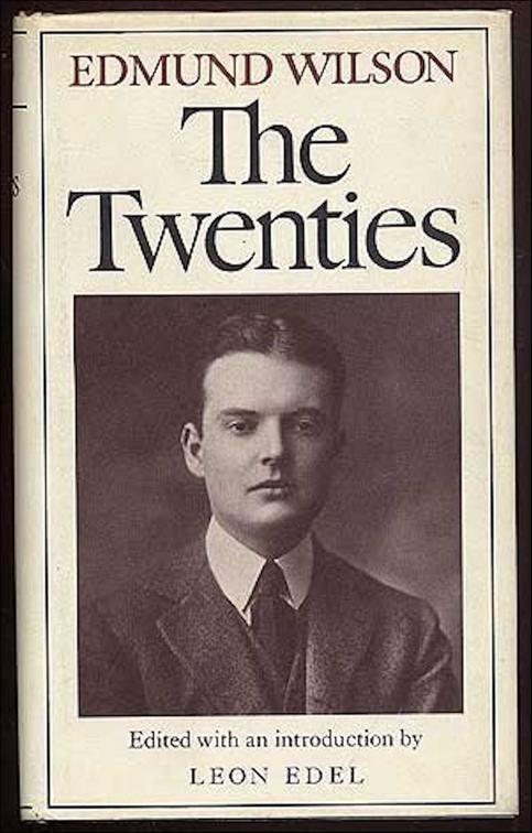 Twenties, Edmund Wilson&#x27;s Notebooks and Diaries