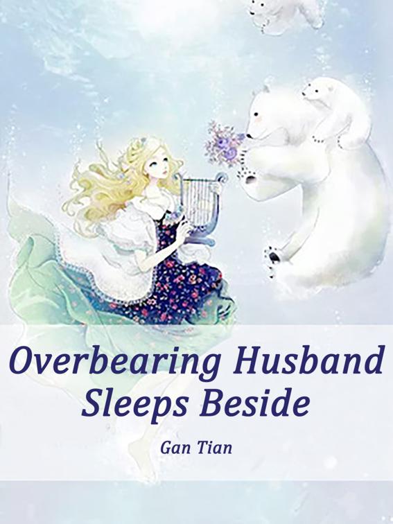 This image is the cover for the book Overbearing Husband Sleeps Beside, Volume 4