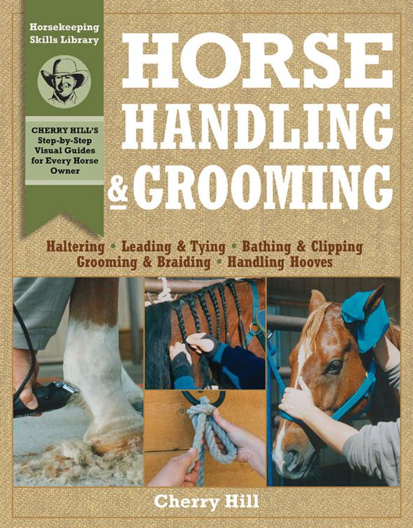 Horse Handling &amp; Grooming, Horsekeeping Skills Library