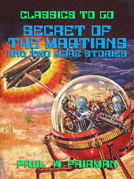 Secret of the Martians and two more stories, Classics To Go