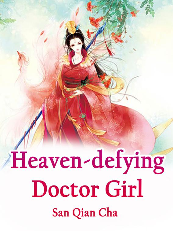 This image is the cover for the book Heaven-defying Doctor Girl, Volume 1