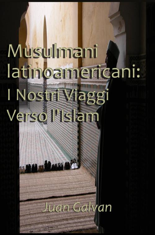 Musulmani latinoamericani: I Nostri Viaggi Verso l&#x27;Islam