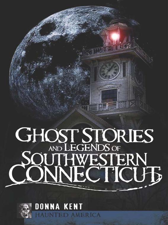 Ghost Stories and Legends of Southwestern Connecticut, Haunted America