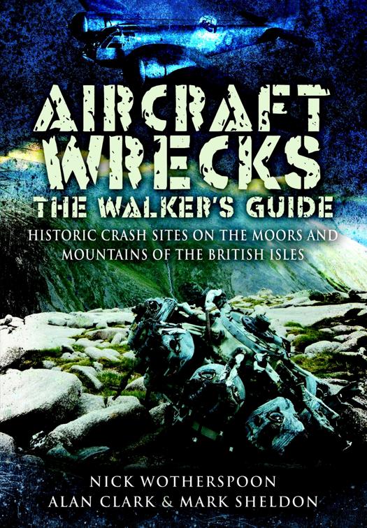 Aircraft Wrecks: The Walker&#x27;s Guide