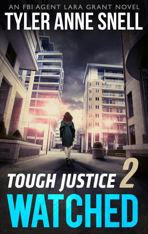 Tough Justice 2: Watched, The FBI Agent Lara Grant Novels