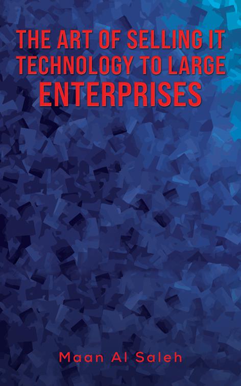 The Art of Selling IT Technology to Large Enterprises