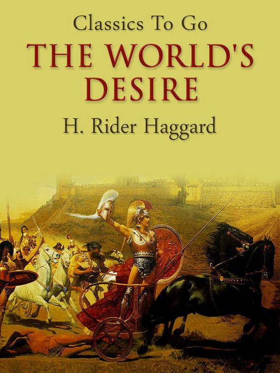 The World&#x27;s Desire, Classics To Go