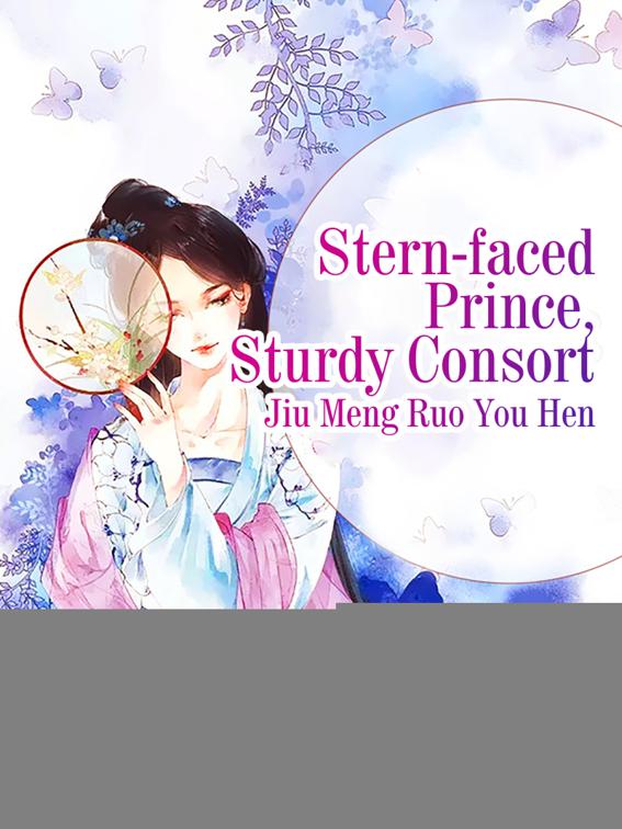 Stern-faced Prince, Sturdy Consort, Volume 1