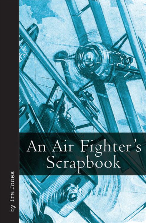 Air Fighter&#x27;s Scrapbook, Vintage Aviation Library