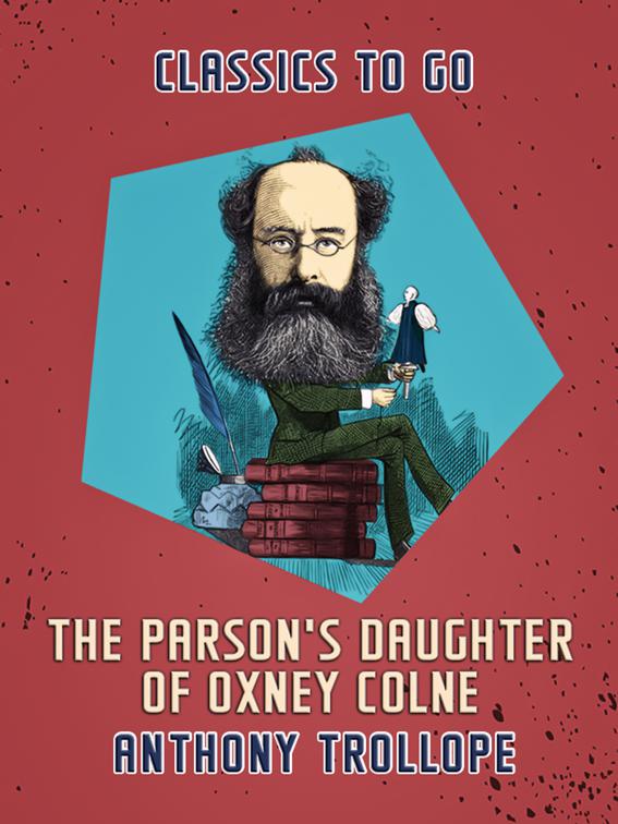 The Parson&#x27;s Daughter of Oxney Colne, Classics To Go