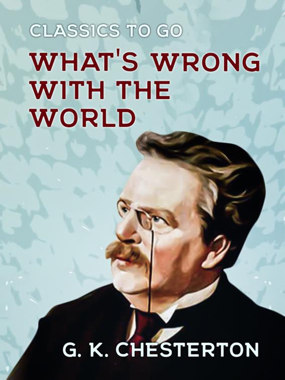 What&#x27;s Wrong with the World, Classics To Go