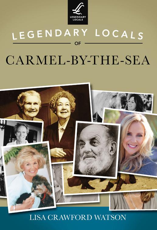 Legendary Locals of Carmel-by-the-Sea, Legendary Locals