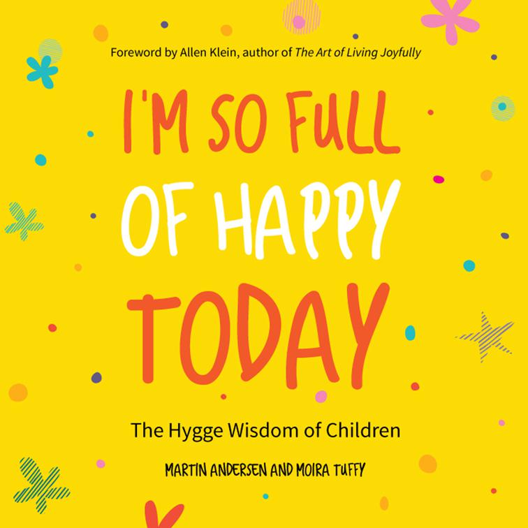 I&#x27;m So Full of Happy Today