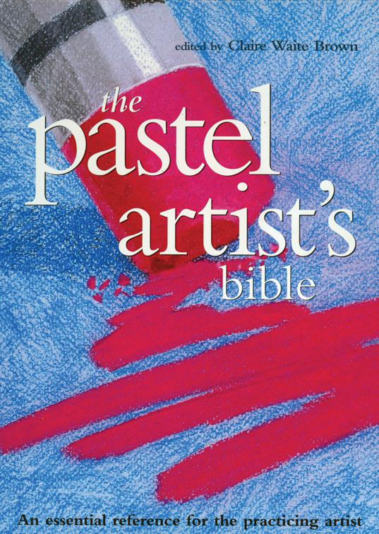 Pastel Artist&#x27;s Bible