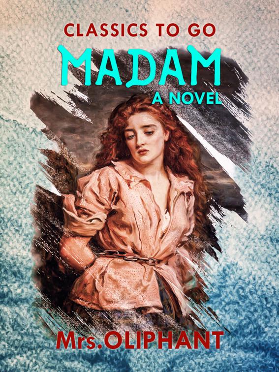 Madam A Novel, Classics To Go