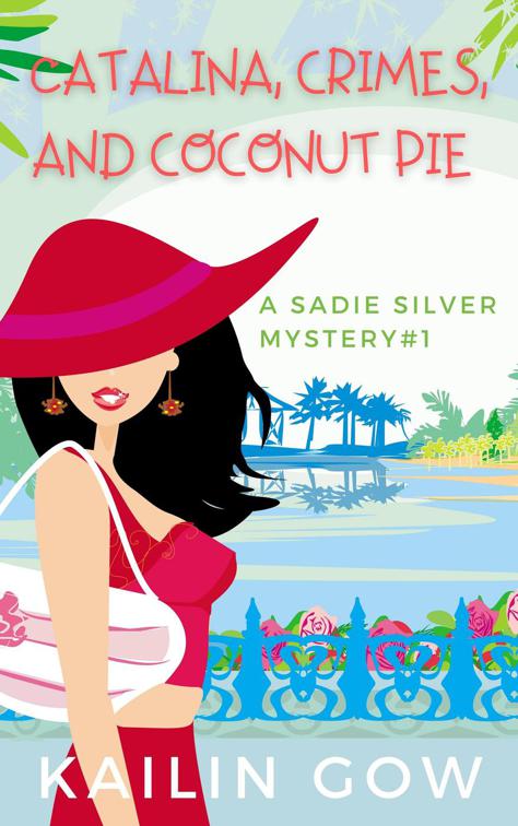 This image is the cover for the book Catalina, Crimes, and Coconut Pies, Sadie Silver Mysteries