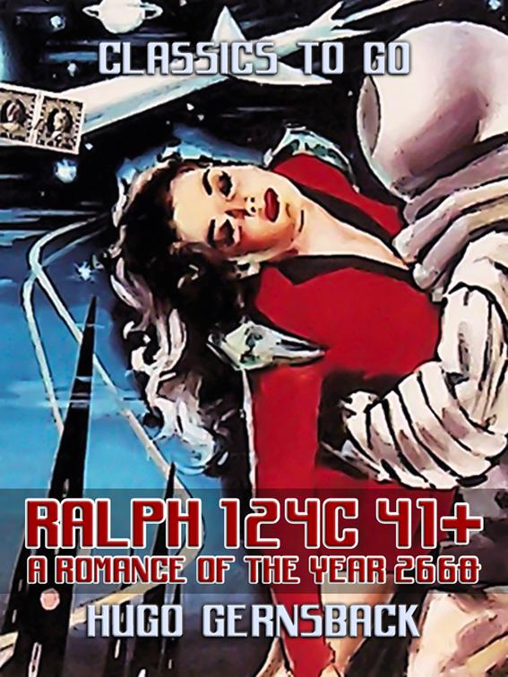 Ralph 124C 41+: A Romance of the Year 2660, Classics To Go