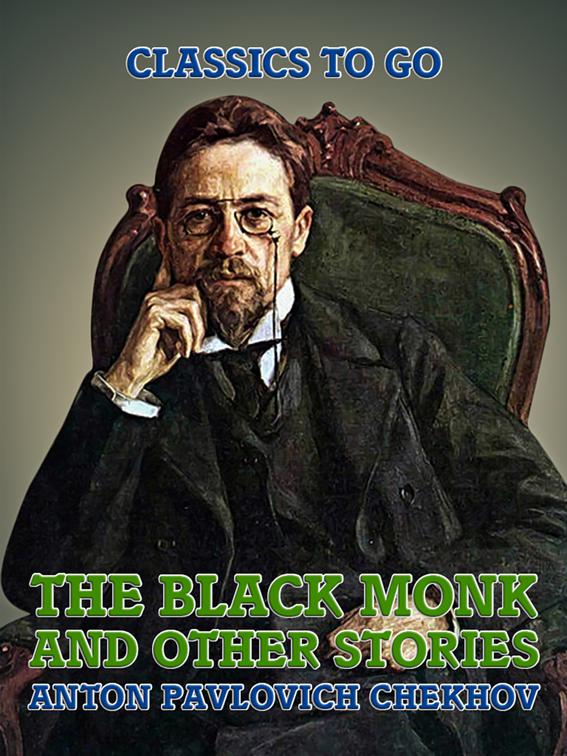 The Black Monk, and Other Stories, Classics To Go