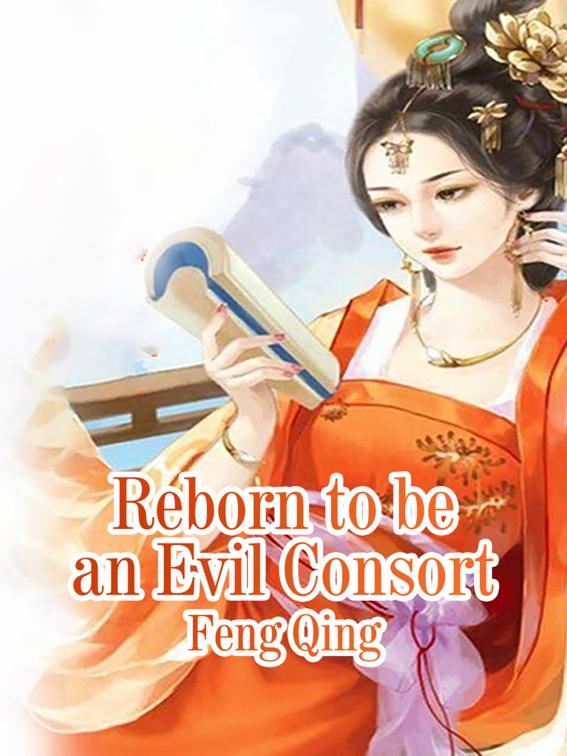 This image is the cover for the book Reborn to be an Evil Consort, Volume 1