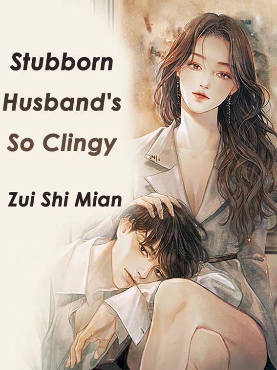 This image is the cover for the book Stubborn Husband's So Clingy, Volume 3