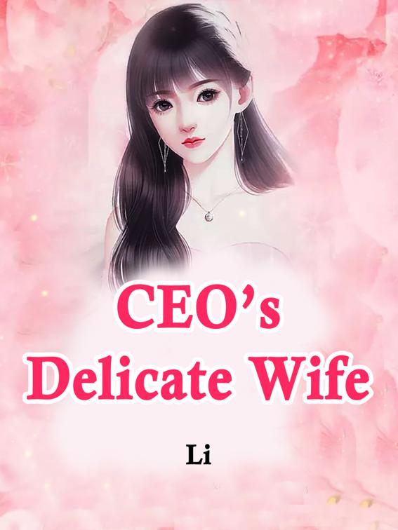 CEO’s Delicate Wife, Volume 5