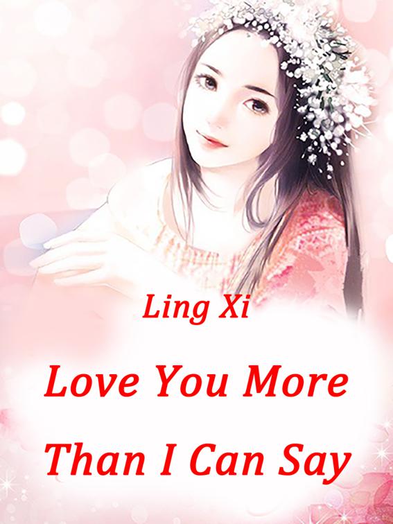 Love You More Than I Can Say, Volume 1
