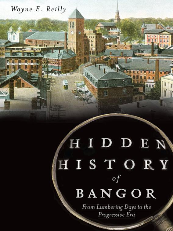 Hidden History of Bangor, Hidden History