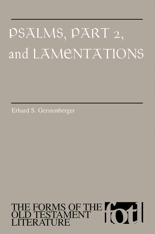 Psalms, Part 2, and Lamentations, The Forms of the Old Testament Literature (FOTL)