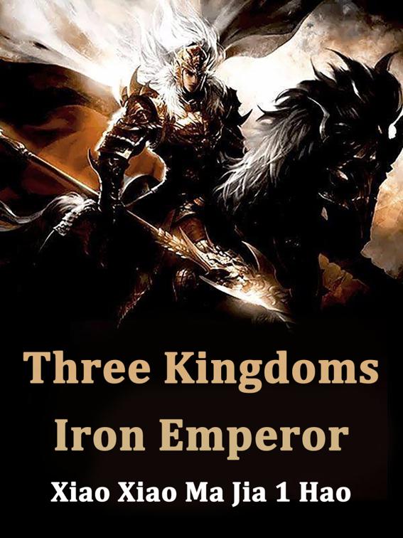 This image is the cover for the book Three Kingdoms: Iron Emperor, Volume 3